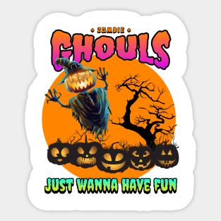 Ghouls just wanna have fun Sticker